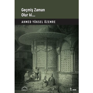 Geçmiş Zaman Olur Ki - Ahmed Yüksel Özemre