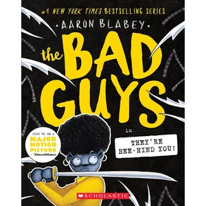 The Bad Guys In They're Bee-Hind You! (The Bad Guys #14), 14 - Bad Guys