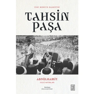 Abdülhamit Yıldız Hatıraları - Tahsin Paşa