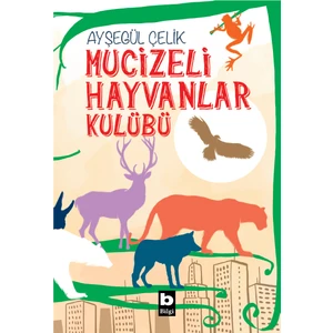 Mucizeli Hayvanlar Kulübü - Ayşegül Çelik