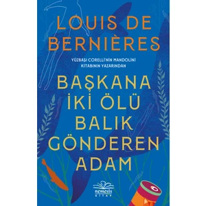 Nemesis Yayınları Başkana İki Ölü Balık Gönderen Adam - Louis De Bernieres