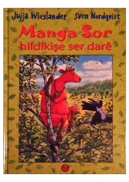 Manga Sor Hildikişe Ser Darê - Kürtçe Çocuk Masal ve Hikayeleri