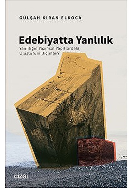 Edebiyatta Yanlılık Yanlılığın Yazınsal Yapıtlardaki Oluşturum Biçimleri Gülşah Kıran Elkoca