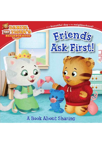 Friends Ask First! A Book About Sharing - Daniel Tiger's Neighborhood