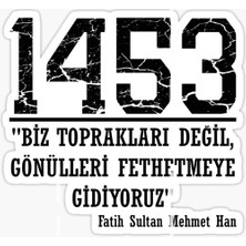 Tsc Biz Toprakları Değil Gönülleri Fethetmeye Gidiyoruz Sticker 20 cm