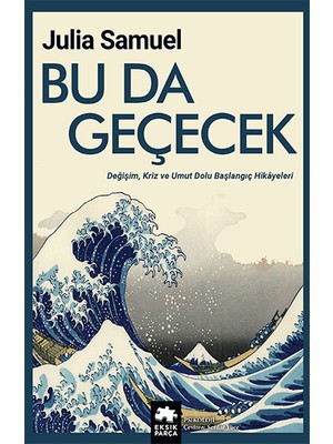 Eksik Parça Yayınları Bu Da Geçecek - Julia Samuel