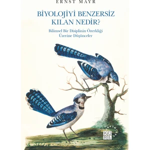 Biyolojiyi Benzersiz Kılan Nedir? - Ernst Mayr