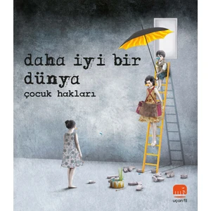 Daha İyi Bir Dünya – Çocuk Hakları