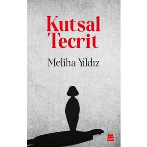 Kutsal Tecrit - Meliha Yıldız