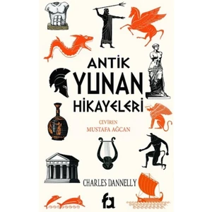 Antik Yunan Hikayeleri - Charles Dannelly