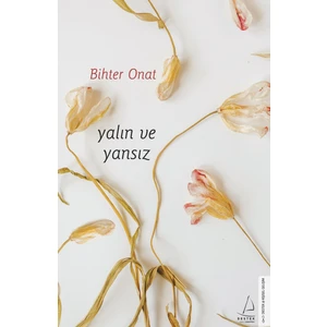 Yalın ve Yansız - Bihter Onat