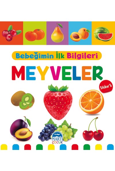 Martı Çocuk Yayınları Bebeğimin İlk Bilgileri – Meyveler (Sticker’lı) - Mine Sultan Ünver