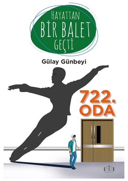 Hayattan Bir Balet Geçti - Gülay Günbeyi