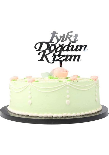 Arizzonna Iyiki Doğdun Kızım Yazılı Doğum Günü Partisi Pleksi Pasta Süsü Gümüş Renk