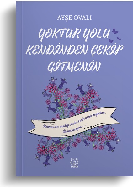 Yoktur Yolu Kendinden Çekip Gitmenin -Ayşe Ovalı