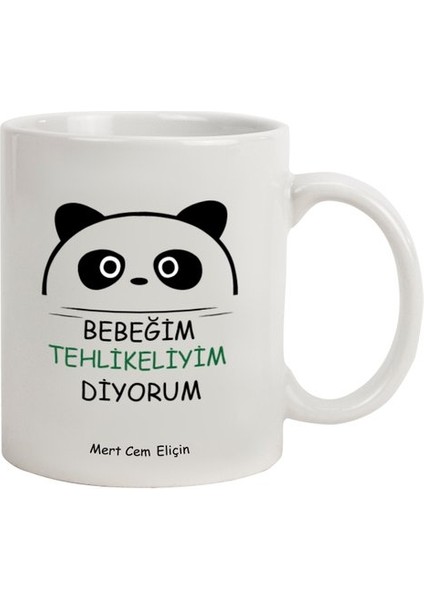 İsme Özel Kupa Bardak - Bebeğim Tehlikeliyim Diyorum fiyatları