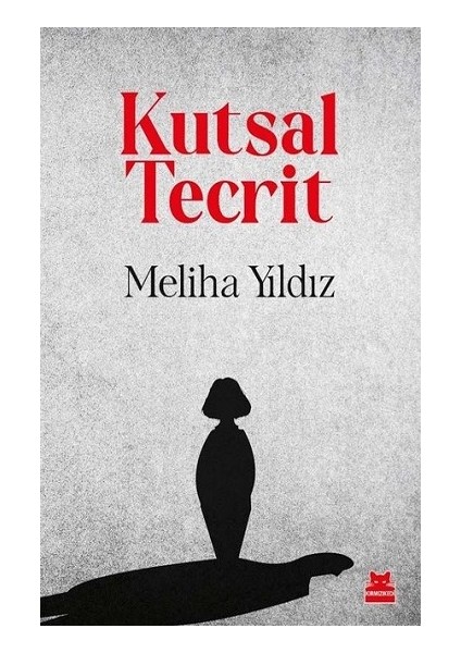 Kutsal Tecrit - Meliha Yıldız