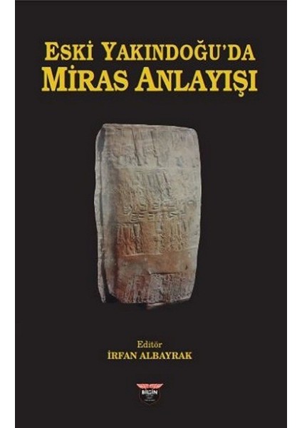 Eski Yakındoğu'da Miras Anlayışı - Irfan Albayrak