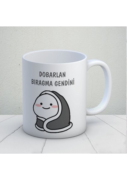 Dobarlan Bıragma Gendini Tasarım Kupa