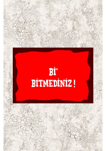 Ahşap Poster Bi Bitmediniz 20x30 cm