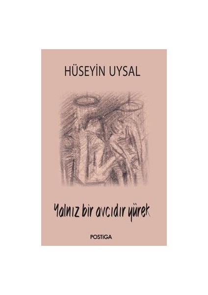 Yalnız Bir Avcıdır Yürek - Hüseyin Uysal