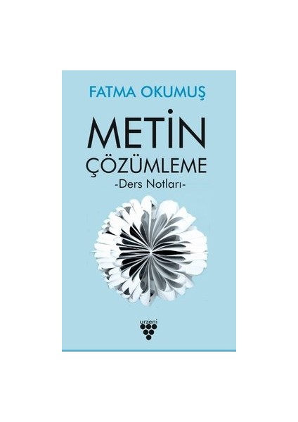 Urzeni Yayıncılık Metin Çözümleme - Ders Notları - Fatma Okumuş