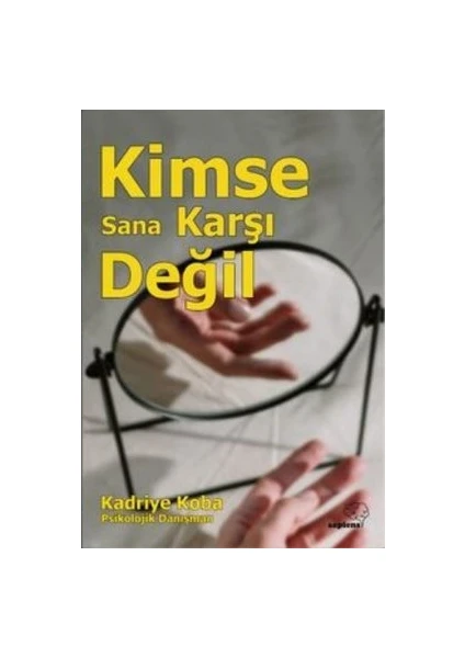 Kimse Sana Karşı Değil - Kadriye Koba