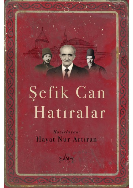 Şefik Can Hatıralar - Hayat Nur Artıran
