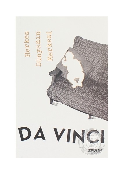 Herkes Dünyanın Merkezi -Leonardo Da Vinci