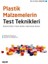 Plastik Malzemelerin Test Teknikleri Mekanik Teknikler – Fiziksel Teknikler Spektroskopik Teknikler 1
