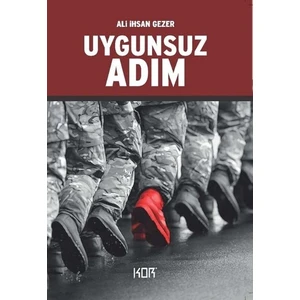 Uygunsuz Adım - Ali İhsan Gezer