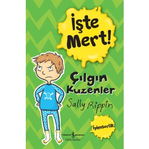 İşte Mert! – Çılgın Kuzenler – İyimserlik - Sally Rippin
