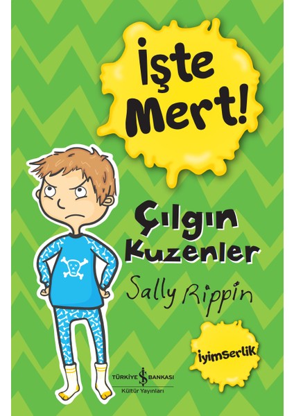 İşte Mert! – Çılgın Kuzenler – İyimserlik - Sally Rippin