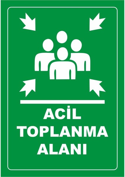 Acil Toplanma Alanı Uyarı Levhası