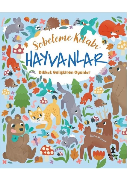 Sobeleme Kitabı Hayvanlar Dikkat Geliştiren Oyunlar - Claire Stamper