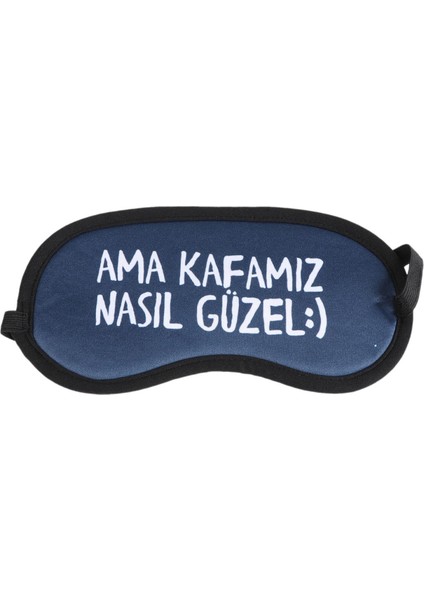 Ama Kafamız Nasıl Güzel Tasarım Pamuklu Uyku Bandı