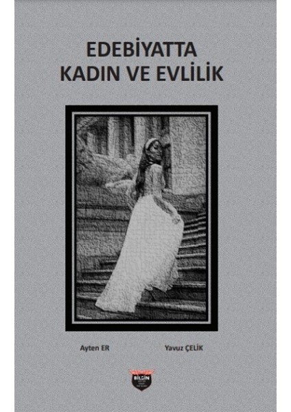 Edebiyatta Kadın ve Evlilik - Ayten Er