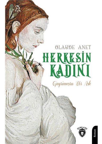 Herkesin Kadını Gayrimeşru Bir Aşk - Claude Anet