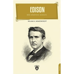 Edison Bir Dahinin Hayatı Biyografi - William H. Meadowcroft