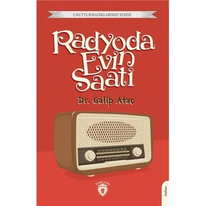 Radyoda Evin Saati Unutturmadıklarımız Serisi - Galip Ataş