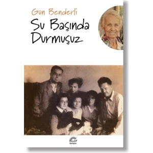 Su Başında Durmuşuz - Gün Benderli