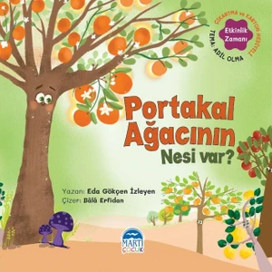 Martı Çocuk Yayınları Portakal Ağacının Nesi Var ? – Sebzoti Kasabası - Eda Gökçen Izleyen