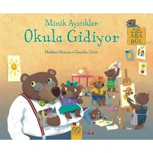 Minik Ayıcıklar Okula Gidiyor - Heather Maisner