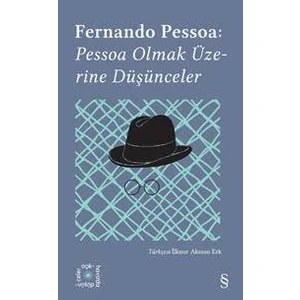 Pessoa Olmak Üzerine Düşünceler - Fernando Pessoa
