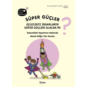 Süper Güçler - Gelecekte Insanların Süper Güçleri Olacak Mı? - Bruno Goldman