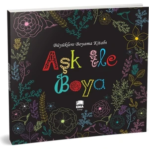 Aşk ile Boya - Büyüklere Boyama Kitabı