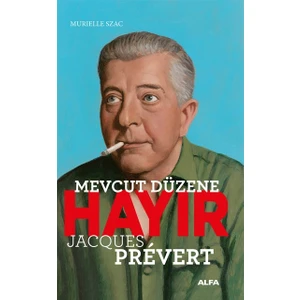 Mevcut Düzene Hayır Jacques Prevert - Murielle Szac