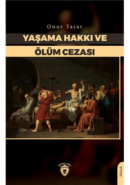 Yaşama Hakkı ve Ölüm Cezası - Onur Tatar