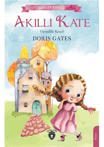 Akıllı Kate (Dorlion Gençlik Klasikleri) - Doris Gates