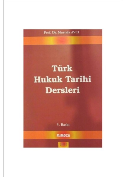 Türk Hukuku Tarihi Dersleri - Mustafa Avcı (Ciltli)